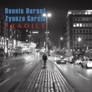 Dennis Durant & Zyunzo Garcia - Fragile (2023) Hi Res