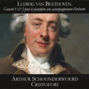 Arthur Schoonderwoerd, Cristofori - Beethoven: Concerti 1 & 2 pour le pianoforte avec accompagnement d'orchestre (2008) CD-Rip