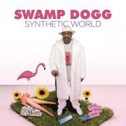 Swamp Dogg - Synthetic World (2018)