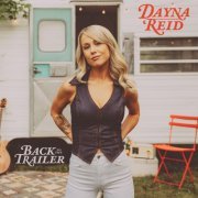 Dayna Reid - Back To The Trailer (2022)