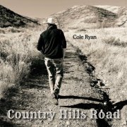 Cole Ryan - Country Hills Road (2023)