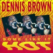 Dennis Brown - Some Like It Hot (1992)