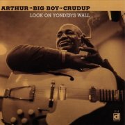 Arthur "Big Boy" Crudup - Look On Yonder's Wall (1968)