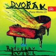 Radoslav Kvapil - Dvořák: Piano Works, Vol. 2 (1999)