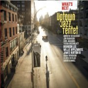 Uptown Jazz Tentet - What's Next (2020)