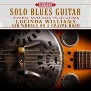 Jimbo Mathus - Lucinda Williams Car Wheels on a Gravel Road: Solo Blues Guitar (2017) Hi-Res