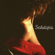 Sexual Music Collection - Sedutopia: Love-Making Jazz, Intimate Vibes (2024) [Hi-Res]