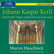 Martin Haselböck - Kerll: Organ Works (1993)