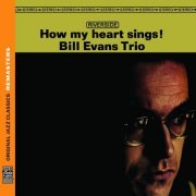 Bill Evans Trio - How My Heart Sings (1962) [2013]