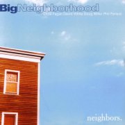 Big Neighborhood - Neighbors. (2005)