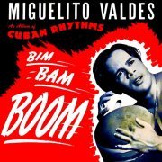 Miguelito Valdes - Bim Bam BOOM: "Mr. Babalu" With Noro Morales Orchestra (1949-1950) (2021) Hi-Res