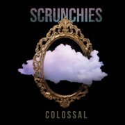 Scrunchies - Colossal (2024) [Hi-Res]