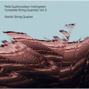 Nordic String Quartet - Gudmundsen-Holmgreen: Complete String Quartets, Vol. 2 (2024) [Hi-Res]