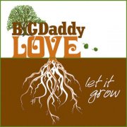 Big Daddy Love - Let It Grow (2017)