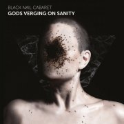 Black Nail Cabaret - Gods Verging on Sanity (2020)