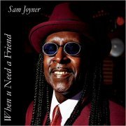 Sam Joyner - When U Need A Friend (2019) [CD Rip]