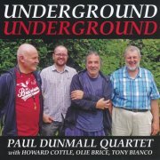 Paul Dunmall Quartet - Underground Underground (2016)