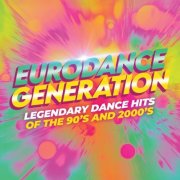 VA - Eurodance Generation: Legendary Dance Hits of the 90's and 2000's (2025)