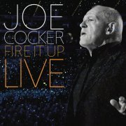 Joe Cocker - Fire It Up: Live (2013/2015) [Hi-Res]