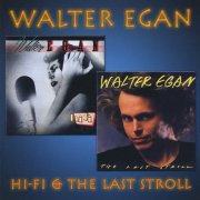 Walter Egan - HiFi / The Last Stroll (2005)