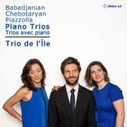 Trio de l'île - Babadjanian, Chebotaryan & Piazzolla: Piano Trios (2020) [Hi-Res]