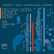 Reed Connection Trio, Karolina Maszk-Mogiła - Zielona Góra Musica Nova: Grabowski, Baird, Kwiecień-Długosz, Leśniewski (2023) [Hi-Res]