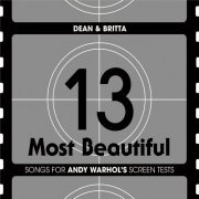 Dean & Britta -13 Most Beautiful: Songs For Andy Warhol's Screen Tests (2010)