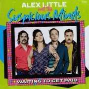 Alex Little & The Suspicious Minds - Waiting To Get Paid (2021)
