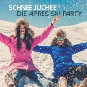 VA -  Schnee Juchee: Die Après Ski Party (2023)