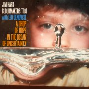 Jim Hart and Cloudmakers Trio - A Drop of Hope in the Ocean of Uncertainty (2024) [Hi-Res]