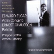 Philippe Graffin, Royal Liverpool Philharmonic Orchestra, Vernon Handley - Elgar: Violin Conce (2006)rto / Chausson: Poème (2006)