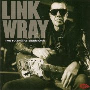 Link Wray - The Pathway Sessions (2007)