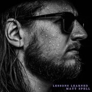 Matt Spell - Lessons Learned (2025)