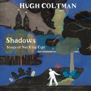 Hugh Coltman - Shadows - Songs Of Nat King Cole (2015) [Hi-Res]