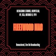 Fleetwood Mac - Ultrasonic Studios, Hempstead, Ny, Usa, October 8, 1974 (Remastered, Live On Broadcasting) (2025)