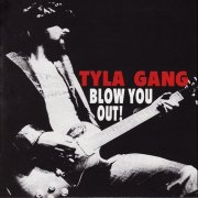 Tyla Gang - Blow You Out! (1975)