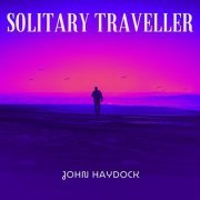 John Haydock – Solitary Traveller (2024)