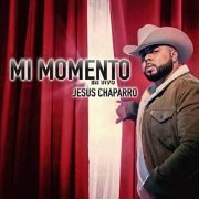 Jesus Chaparro - Mi Momento (En Vivo) (2018)