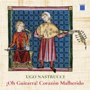 Ugo Nastrucci - ¡Oh Guitarra ! Corazón Malherido (2024) [Hi-Res]