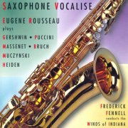 Eugene Rousseau, Winds of Indiana, Frederick Fennell - Saxophone Vocalise (1995)