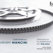 Orquesta Filarmónica de Málaga, José María Moreno Valiente - Henry Mancini Centennial (2024) [DSD64]