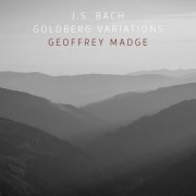 Geoffrey Douglas Madge - J.S. Bach: Goldberg Variations, BWV 988 (2020)