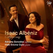 Adriana González & Iñaki Encina Oyón - Albéniz: Complete Songs (2021) [Hi-Res]