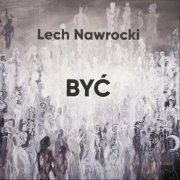 Lech Nawrocki - Być (2021)