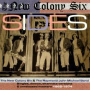 The New Colony Six & The Raymond John Michael Band - Sides (Reissue) (1965-74/2007)