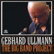 Gebhard Ullmann - The Big Band Project (2004)