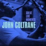 John Coltrane - Great Live Moments (2022)