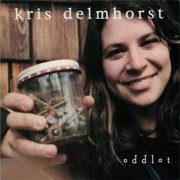 Kris Delmhorst - Oddlot (2000)