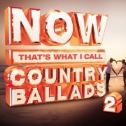 VA - Now That's What I Call Country Ballads vol. 2 (2014)