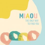 miaou - The Only Way To Find You (2023) Hi-Res